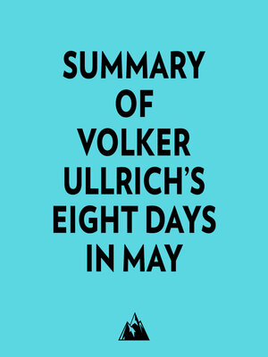 cover image of Summary of Volker Ullrich's Eight Days in May